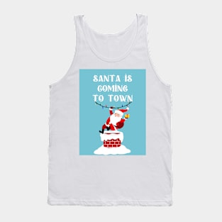 Santa is coming to town Tank Top